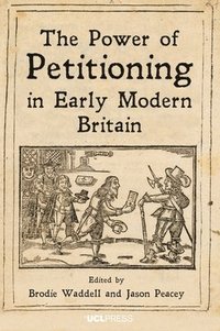 bokomslag The Power of Petitioning in Early Modern Britain