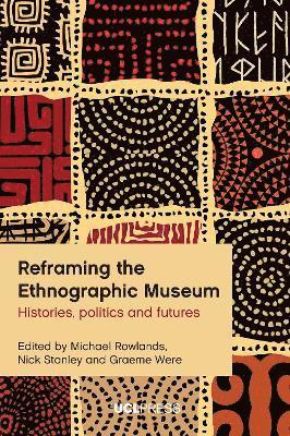 Reframing the Ethnographic Museum 1