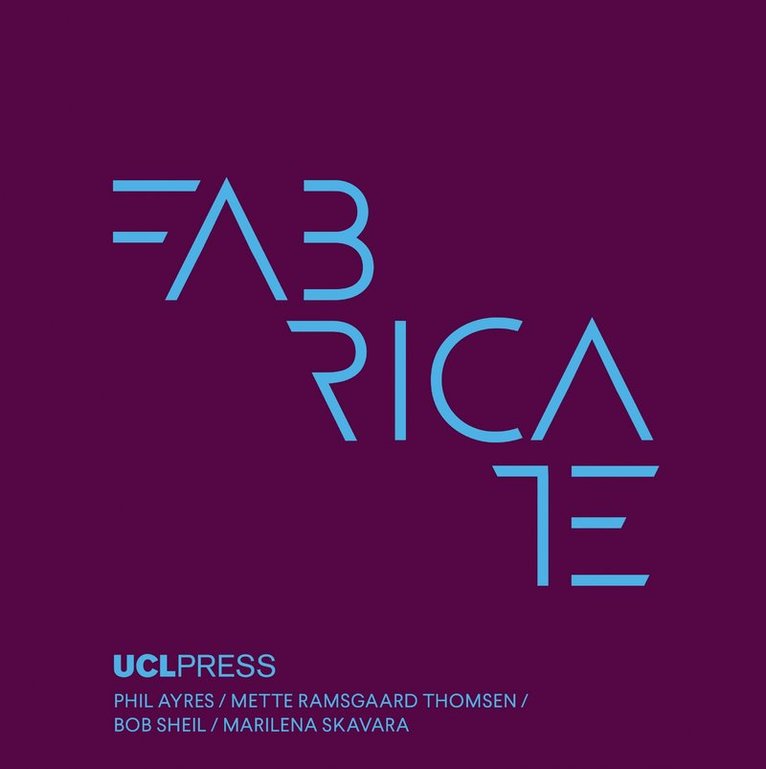 Phil Ayres, Mette Ramsgaard Thomsen, Bob Sheil, Marilena Skavara - Fabricate 2024, Inbunden