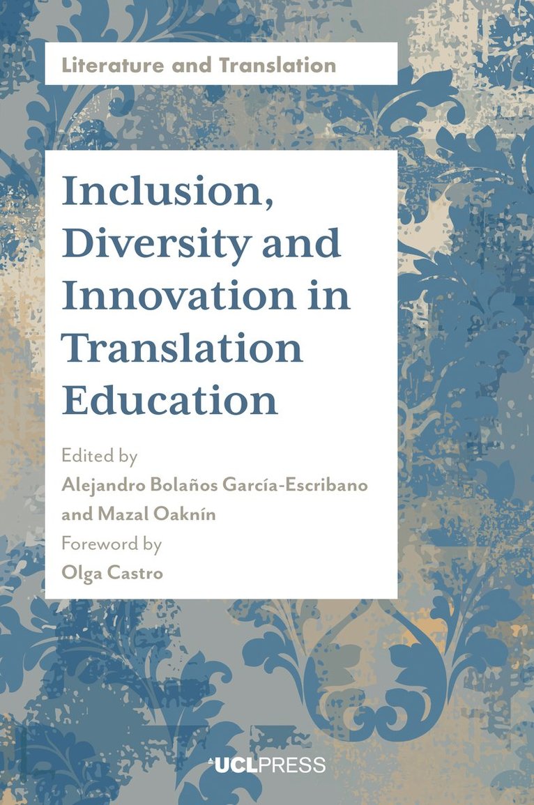 Alejandro Bolaños García-Escribano, Mazal Oaknín - Inclusion, Diversity and Innovation in Translation Education, Häftad. Tillgänglighet: Tillfälligt slut
