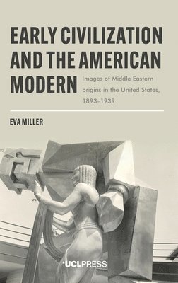 Early Civilization and the American Modern 1