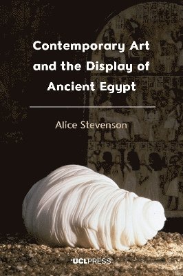 Contemporary Art and the Display of Ancient Egypt