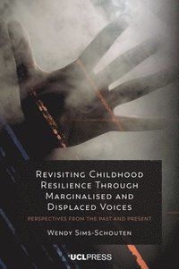 bokomslag Revisiting Childhood Resilience Through Marginalised and Displaced Voices