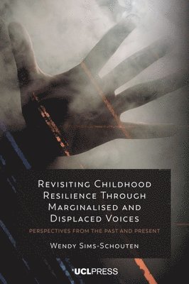 bokomslag Revisiting Childhood Resilience Through Marginalised and Displaced Voices