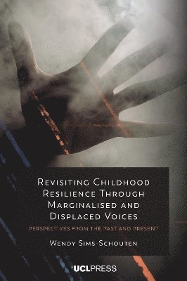 Wendy Sims-Schouten - Revisiting Childhood Resilience Through Marginalised and Displaced Voices, Häftad