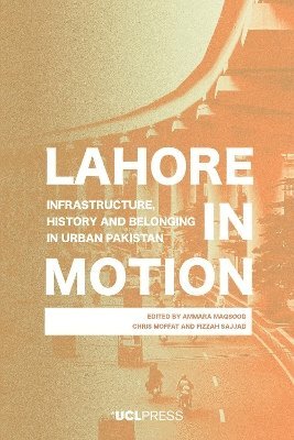 Ammara Maqsood, Chris Moffat, Fizzah Sajjad - Lahore in Motion, Häftad