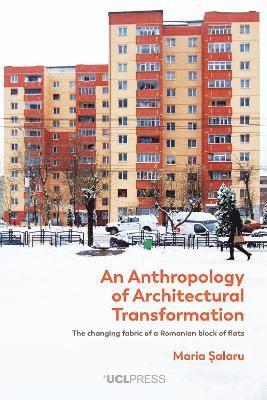 An Anthropology of Architectural Transformation 1