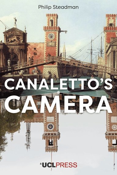 Philip Steadman - Canaletto's Camera, Häftad