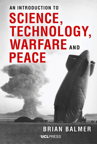 Brian Balmer - Introduction to Science, Technology, Warfare and Peace, Inbunden