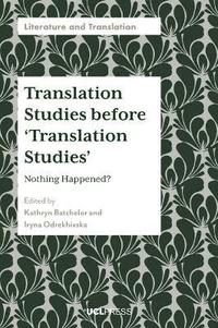 bokomslag Translation Studies before 'Translation Studies'