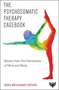 bokomslag The Psychosomatic Therapy Casebook