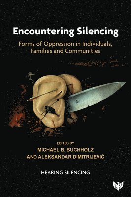 Michael B. Buchholz, Aleksandar Dimitrijevic - Encountering Silencing, Häftad