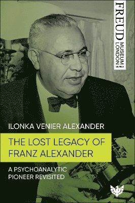 bokomslag Lost Legacy of Franz Alexander