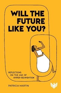 bokomslag Will the Future Like You?