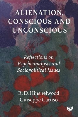 R. D. Hinshelwood, Giuseppe Caruso - Alienation, Conscious and Unconscious, Häftad