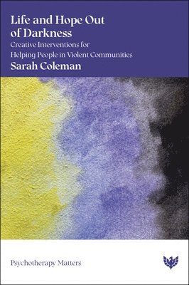 Sarah Coleman - Life and Hope Out of Darkness, Häftad