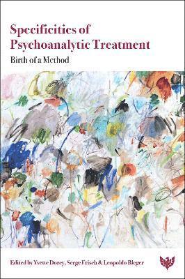 Yvette Dorey, Serge Frisch, Leopoldo Bleger - Specificities of Psychoanalytic Treatment, Häftad