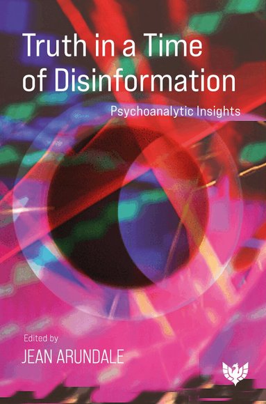 Jean Arundale - Truth in a Time of Disinformation, Häftad