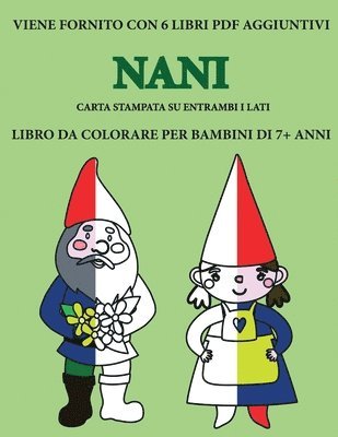 Libro da colorare per bambini  di 7+ anni (Nani)