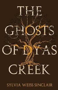 bokomslag The Ghosts of Dyas Creek