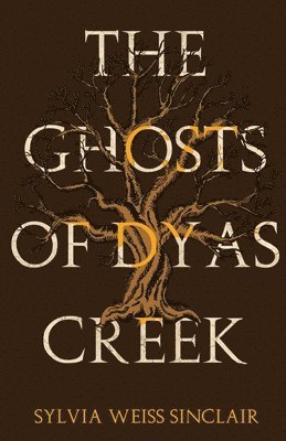Sylvia Weiss Sinclair, Sylvia Weiss Sinclair - Ghosts of Dyas Creek, Häftad