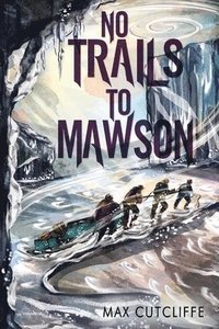 bokomslag No Trails to Mawson