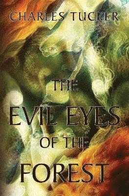 Charles Tucker - Evil Eyes of the Forest, Häftad