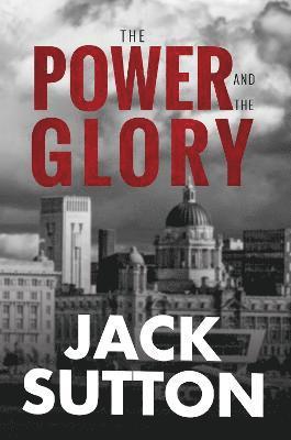 Jack Sutton - Power and the Glory, Häftad