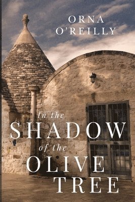 Orna O'Reilly - In the Shadow of the Olive Tree, Häftad