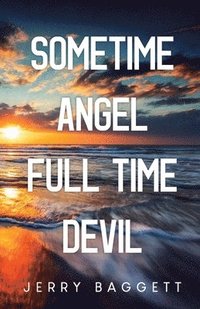 bokomslag Sometime Angel Full Time Devil
