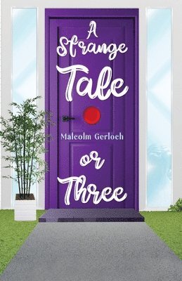 Strange Tale or Three