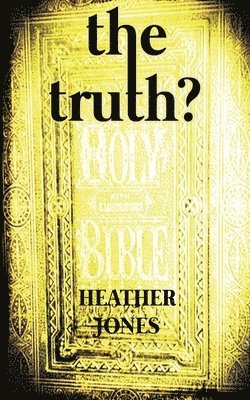 Heather Jones - Truth?, Häftad