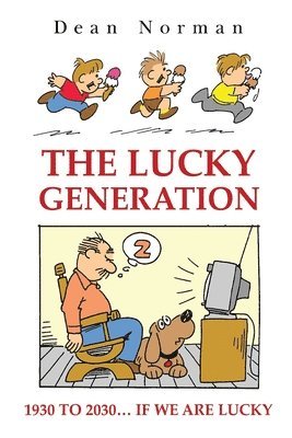 The Lucky Generation 1930 to 2030 if We are Lucky 1