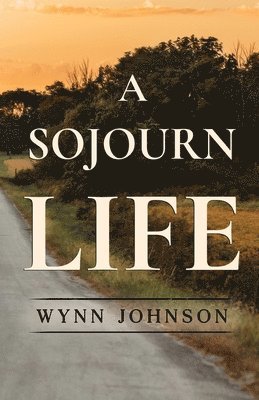 Wynn Johnson - Sojourn Life, Häftad