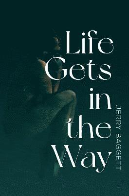 Jerry Baggett - Life Gets in the Way, Häftad