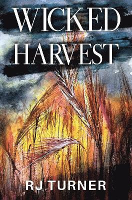 R J Turner - Wicked Harvest, Häftad