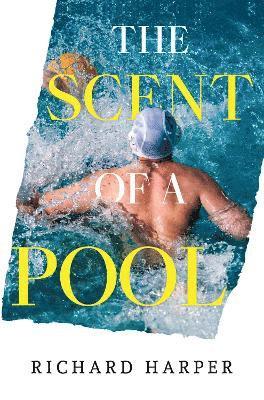 Richard Harper - Scent of a Pool, Häftad
