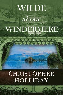 Christopher Holliday - Wilde about Windermere, Häftad
