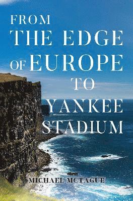 From The Edge of Europe to Yankee Stadium 1