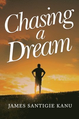 bokomslag CHASING A DREAM Journey to Europe and the United Nations
