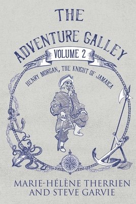 bokomslag Adventure Galley - Volume 2 Henry Morgan, the Knight of Jamaica