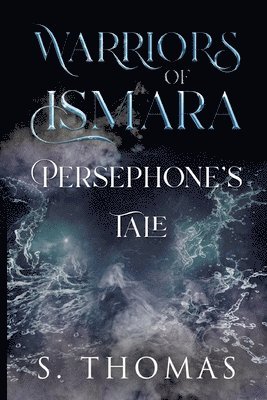 S. Thomas - Warriors of Ismara: Persephone's Tale, Häftad