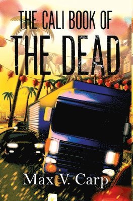 Max V. Carp, Max V Carp - Cali Book Of The Dead, Inbunden