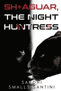 bokomslag SH+AGUAR, The Night Huntress