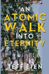 bokomslag Atomic Walk into Eternity