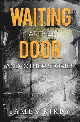 Waiting at the door and other stories