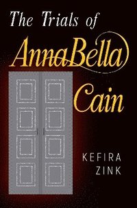 bokomslag The Trials of AnnaBella Cain