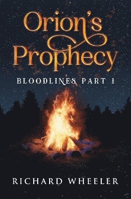 Richard Wheeler - Orion's Prophecy- Bloodlines Part 1, Häftad