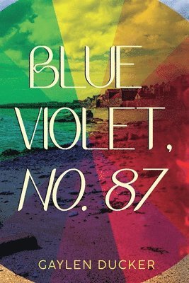 Gaylen Ducker - Blue Violet, No. 87, Häftad