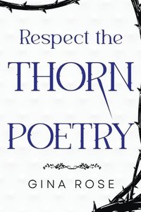 bokomslag Respect the Thorn Poetry